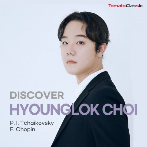 Choi Hyounglok - Discover Hyounglok Choi: Tchaikovsky, Chopin (Live) (2023) [Hi-Res]