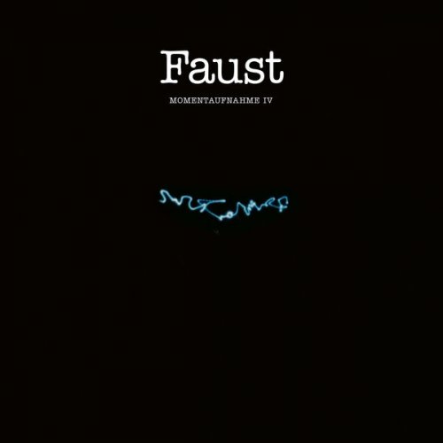 Faust - Momentaufnahme IV (2024) [Hi-Res]