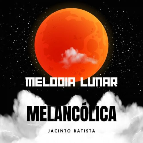 Jacinto Batista - Melodia Lunar Melancólica (2024)