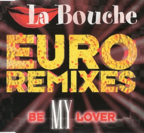 La Bouche - Be My Lover (Euro Remixes) [Maxi-Single] (1995) FLAC