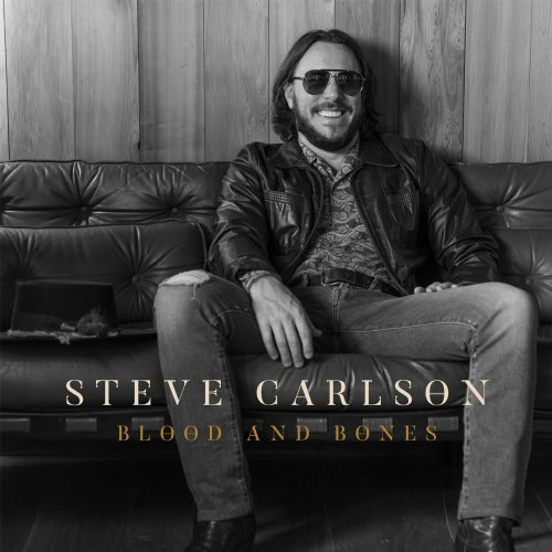 Steve Carlson - Blood and Bones (2024)