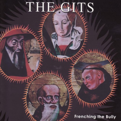 The Gits - Frenching the Bully (1992 Remastered) (2003)