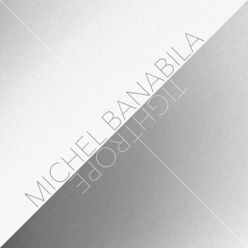 Michel Banabila - Tightrope (2023) [Hi-Res]