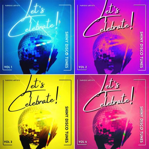 VA - Let's Celebrate! (Shiny Disco Tunes), Vol. 1 - 4 (2023 - 2024)