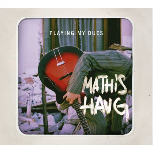 Mathis Haug - Playing my dues (2011)