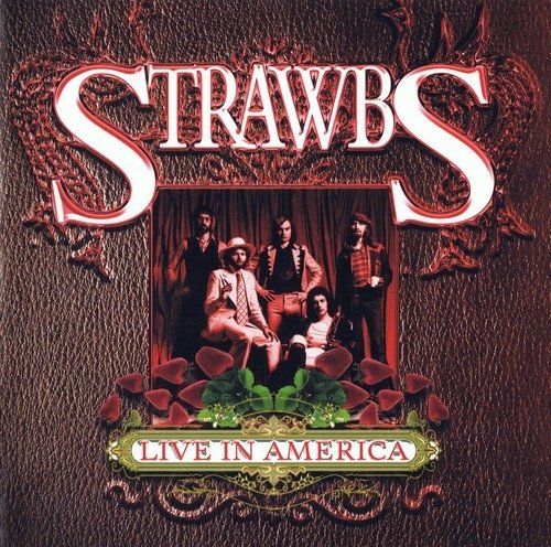 Strawbs - Live In America (Reissue) (1977/2007)