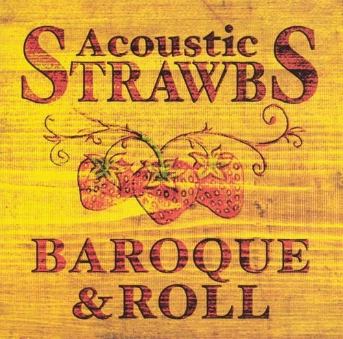 Strawbs - Acoustic Strawbs: Baroque & Roll (2001)