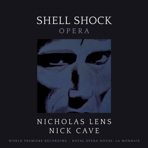 Nicholas Lens, Nick Cave, La Monnaie Symphony Orchestra, Koen Kessels - Lens: Shell Shock (2016)