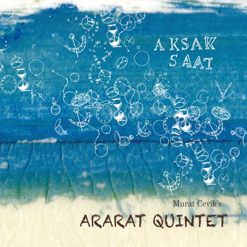 Murat Cevik's Ararat Quintet - Aksak Saat (2014)