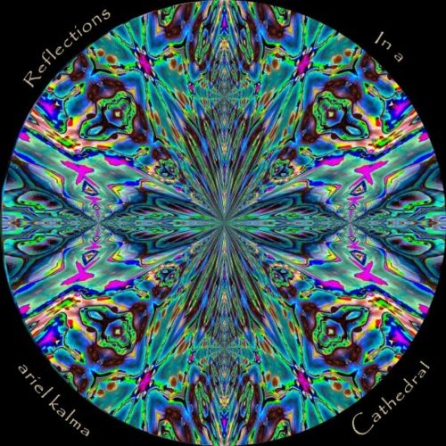 Ariel Kalma - Reflections in a Cathedral (2022) [Hi-Res]