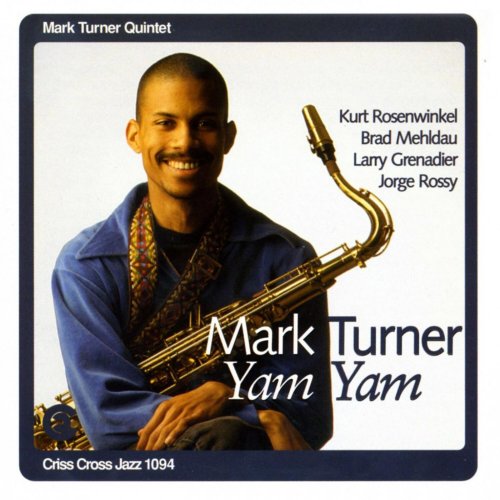 Mark Turner Quintet - Yam Yam (1995)