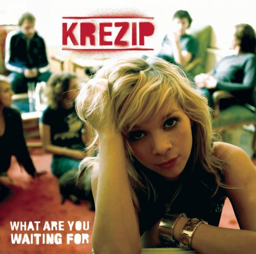 Krezip - What Are You Waiting for (2005)