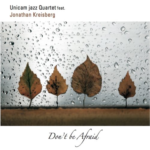 Unicam Jazz Quartet - Don't Be Afraid (2013) [Hi-Res]