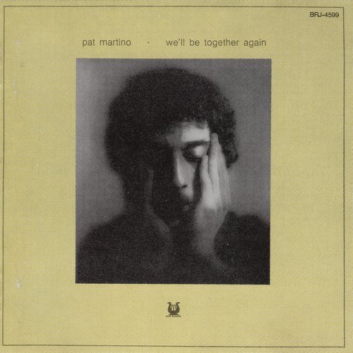 Pat Martino - We'll Be Together Again (1976) [1990]