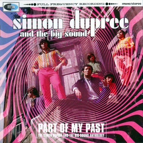 Simon Dupree And The Big Sound - Part Of My Past (The Simon Dupree And The Big Sound Anthology) (Reissue) (1966-69/2004) Lossless