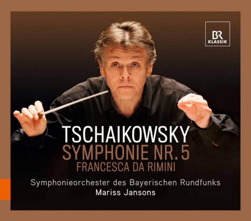 Mariss Jansons - Tchaikovsky: Symphony No. 5, Francesca da Rimini (2010) [DSD]