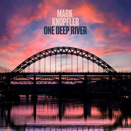 Mark Knopfler - One Deep River (Deluxe Edition) (2024) [Hi-Res]