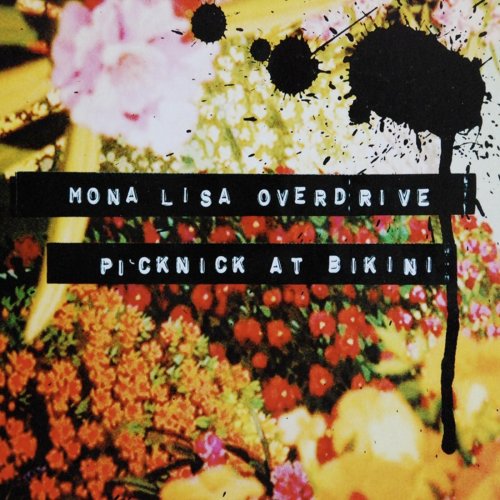 Mona Lisa Overdrive - Picknick At Bikini (2007)