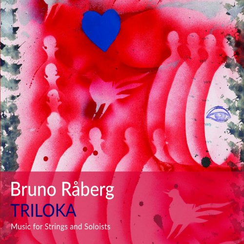 Bruno Raberg - Triloka - Music for Strings and Soloists (2024)