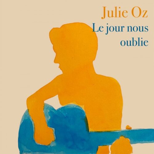 Julie Oz - Le jour nous oublie (2024) Hi-Res