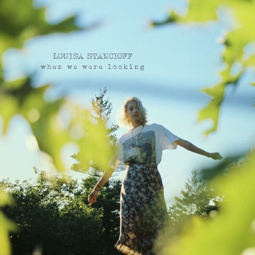 Louisa Stancioff - When We Were Looking (2024) [Hi-Res]