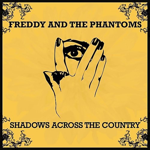 Freddy and the Phantoms - Shadows Across The Country / Times of Division / Decline of the West (2012/2014/2017)