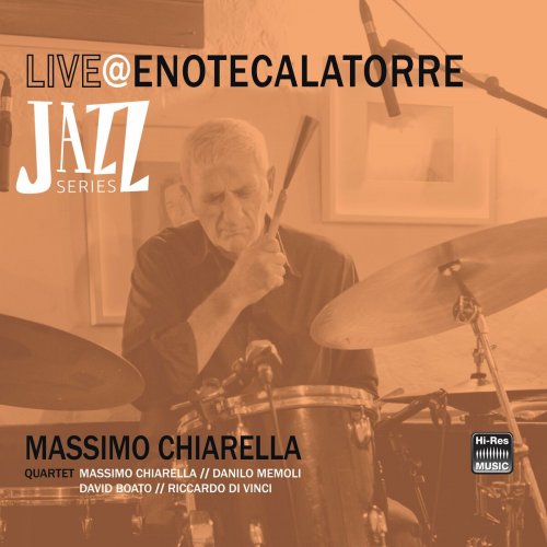 Massimo Chiarella Quartet - LIVE AT ENOTECALATORRE (Live) (2024) Hi-Res