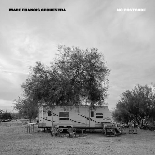 Mace Francis Orchestra - No Postcode (2024)