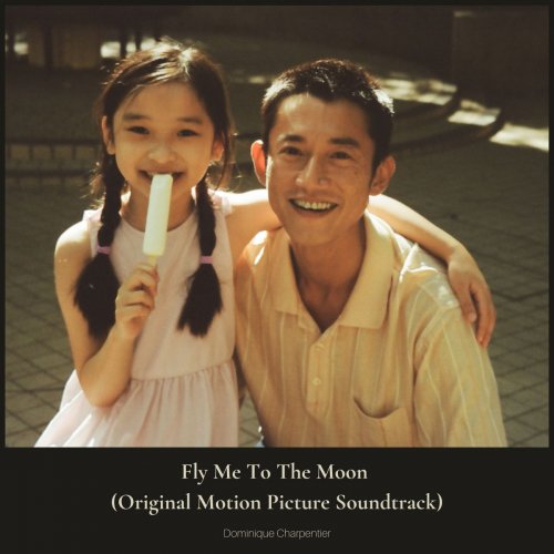 Dominique Charpentier - Fly Me To The Moon (Original Motion Picture Soundtrack) (2024)