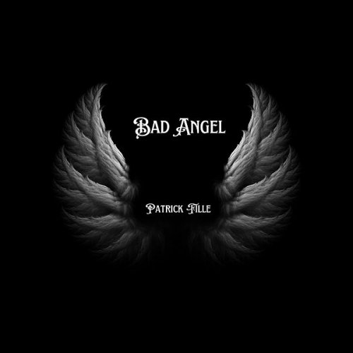 Patrick Fille - Bad Angel (2024)
