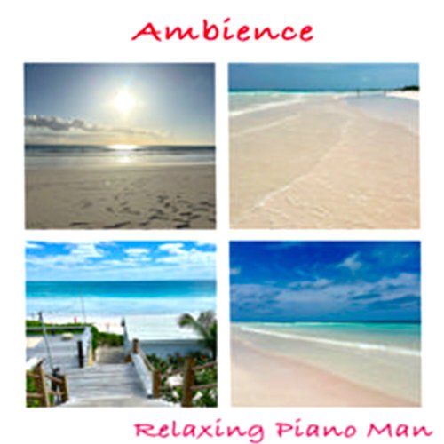 Relaxing Piano Man - Ambience (2024) Hi Res