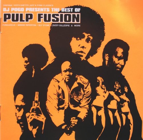 DJ Pogo - The Best Of Pulp Fusion (Original 1970's Ghetto Jazz & Funk Classics) (2003)