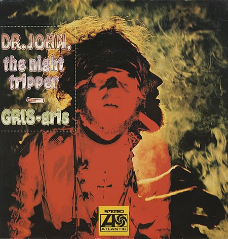 Dr. John, The Night Tripper - Gris-Gris (1968) [Remastered 2014]