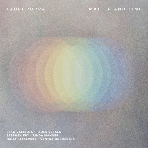 Lauri Porra, Dalia Stasevska, Vantaan Viihdeorkesteri - Matter and Time (2024) [Hi-Res]