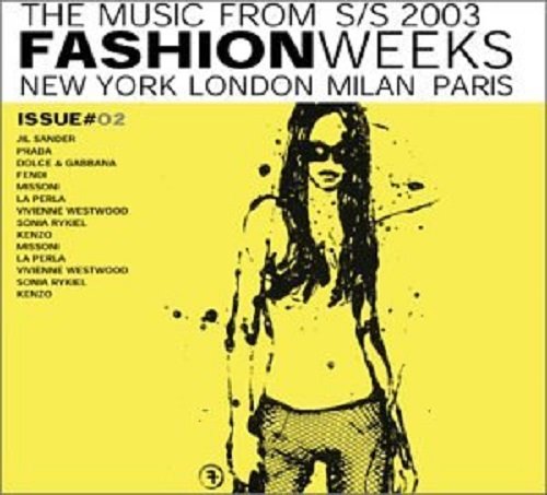 VA - Fashion Week: New York London Milan Paris: Issue # 02 Spring / Summer 2003 (2003)