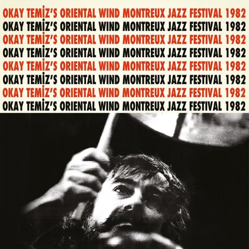 Okay Temiz - OKAY TEMİZ, ORIENTAL WIND - LIVE AT MONTREUX JAZZ FESTIVAL 1982 (2022) [Hi-Res]