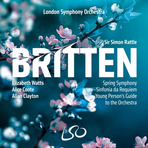 London Symphony Orchestra, Sir Simon Rattle - Britten: Spring Symphony, Sinfonia da Requiem, The Young Person's Guide to the Orchestra (2024) [Hi-Res]
