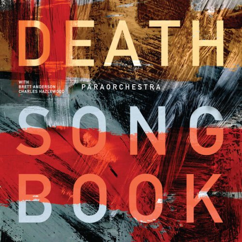 Paraorchestra - Death Songbook (with Brett Anderson & Charles Hazlewood) (2024)