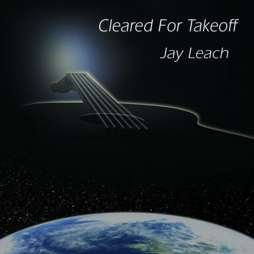 Jay Leach - Cleared for Takeoff (2024)