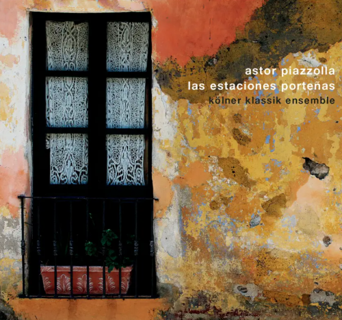 Kölner Klassik Ensemble - Astor Piazzolla: Die vier Jahreszeiten, Histoire du Tango (2008)