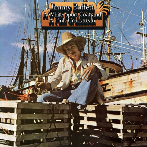 Jimmy Buffett - A White Sport Coat And A Pink Crustacean (2024) [Hi-Res]