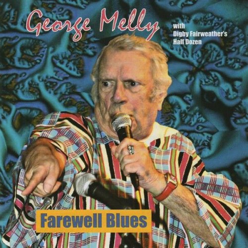 George Melly - Farewell Blues (2007)