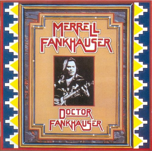 Merrell Fankhauser - Doctor Fankhauser (Reissue) (1986)