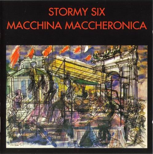 Stormy Six - Macchina Maccheronica (1997)