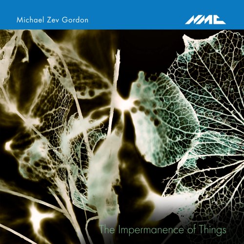 Michael Zev Gordon, Catherine Larsen-Maguire, Carolin Widmann, Huw Watkins - Michael Zev Gordon: The Impermanence of Things (2024)