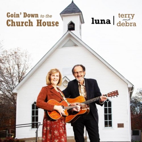 Terry & Debra Luna - Goin' Down to the Church House (2024)