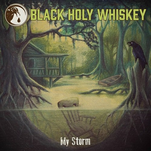 Black Holy Whiskey - My Storm (2021)