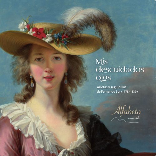 Alfabeto Ensamble - Mis descuidados ojos. Arietas y Seguidillas de Fernando Sor (1778-1839) (2021)