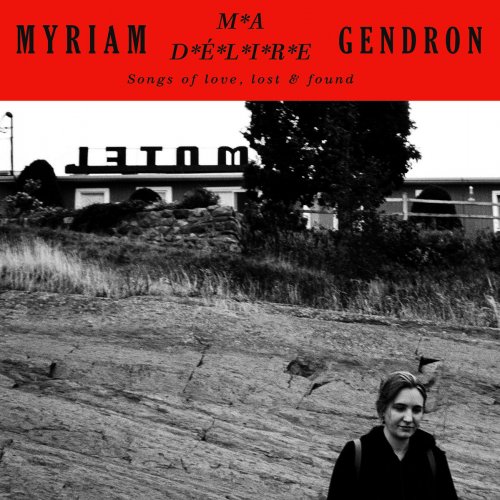 Myriam Gendron - Ma délire - Songs of love, lost & found (2021)