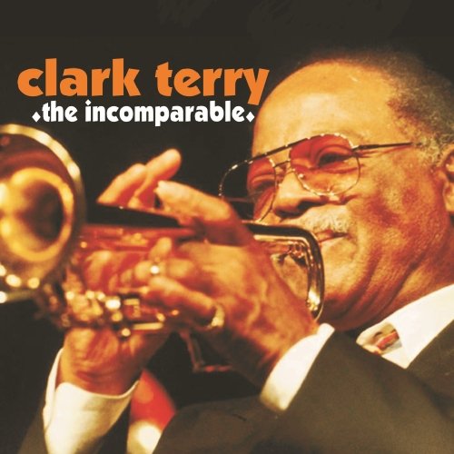 Clark Terry - The Incomparable (2015)